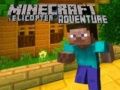 खेल Minecraft हेलीकाप्टर एडवेंचर ऑनलाइन