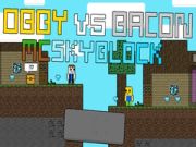 खेल Obby बनाम बेकन: MCSkyblock ऑनलाइन