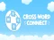 खेल क्रॉस कनेक्ट वर्ड ऑनलाइन