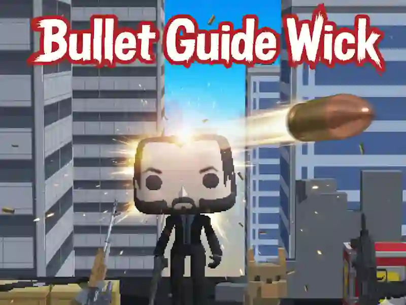 खेल Bullet Guide Wick ऑनलाइन