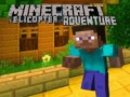 खेल Minecraft हेलीकाप्टर एडवेंचर ऑनलाइन