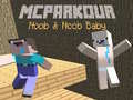 खेल MCParkour नूब और नूब बेबी ऑनलाइन