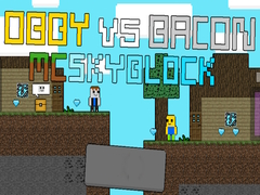 खेल Obby बनाम बेकन: MCSkyblock ऑनलाइन